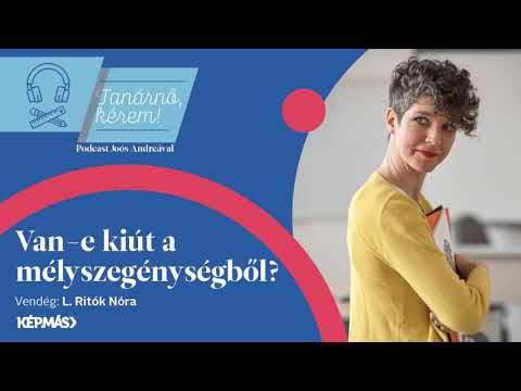 [Podcast] Tanárnő, kérem! 19. – Van-e kiút a mélyszegénységből?